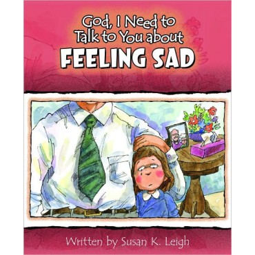 God, I Need To Talk To You About Feeling Sad PB - Susan K Leigh